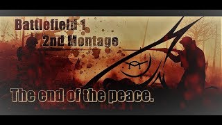 [BF1] ”The end of the peace” Battlefield 1 2nd Monrage
