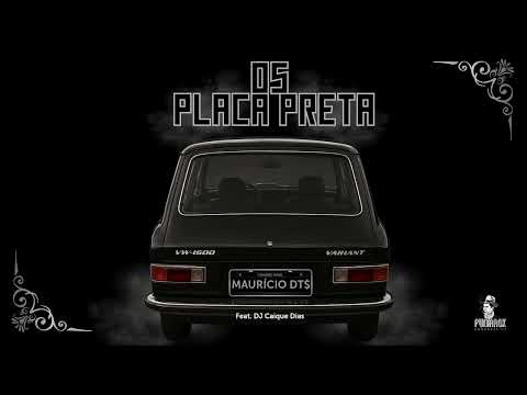 Mauricio DTS - Os Placa Preta {Single} (Prod. DJ Caique Dias)