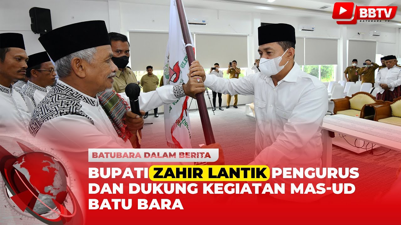 BUPATI ZAHIR LANTIK PENGURUS DAN DUKUNG KEGIATAN MAS UD BATU BARA