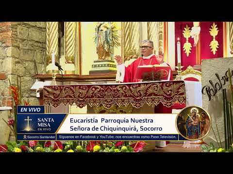 La Santa Misa desde La Parroquia Chiquinquira, Socorro Santander#ecucaristia