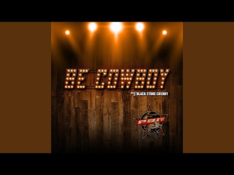 Be Cowboy (PBR Anthem)