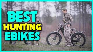✅Best Ebikes For Hunting - Best Electric Bikes or Hunting