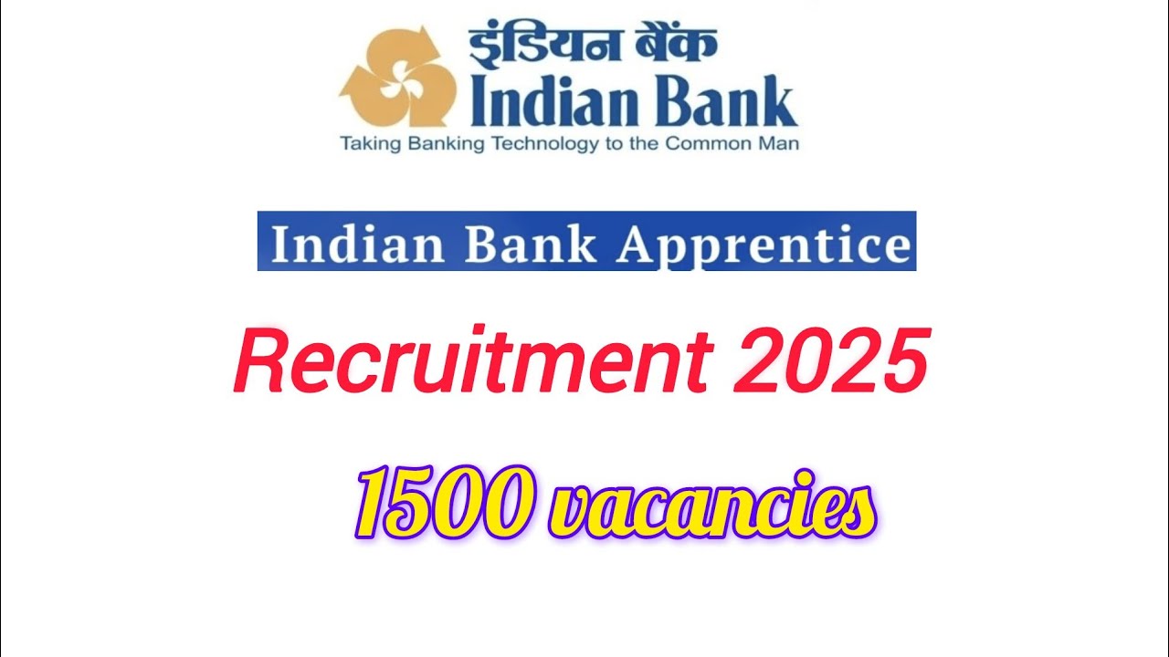 INDIAN BANK RECRUITMENT 2025 FOR APPRENTICES/ANY GRADUATES CAN APPLY / 1500 POSTS/APPLY ONLINE