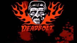 Deadbolt - Tell Me Where He Lies
