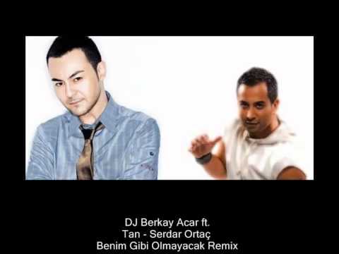 DJ Berkay Acar ft. Tan & Serdar Ortaç - Benim Gibi Olmayacak (Club Mix)
