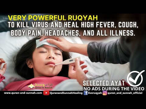 STRONG AL QURAN RUQYAH TO KILL VIRUS AND HEAL HIGH FEVER, COUGH, BODY PAIN, HEADACHES, & ALL ILLNESS