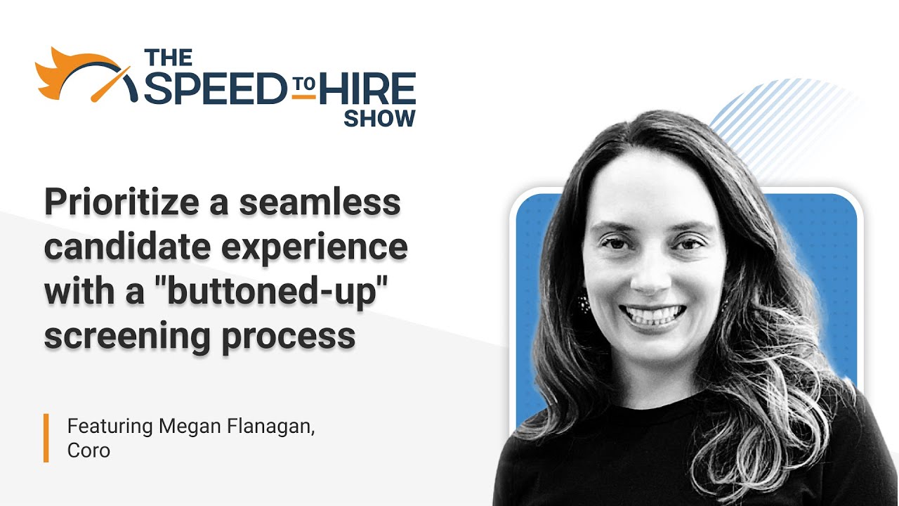 Prioritize a Seamless Candidate Experience with a “Buttoned-Up” Screening Process