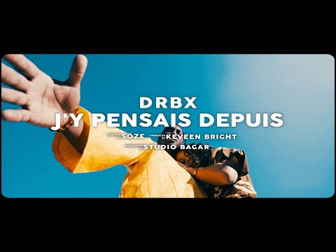 DRBX - J'Y PENSAIS DEPUIS (Clip Officiel)