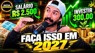 FAÇA ISSO COM SEU DINHEIRO ANTES DE INVESTIR EM 2027