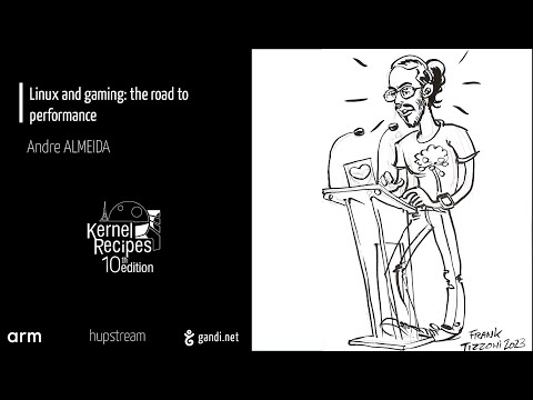 Kernel Recipes 2023 - Linux and gaming: the road to performance