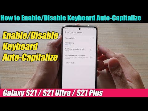 Galaxy S21/Ultra/Plus: How to Enable/Disable Keyboard Auto-Capitalize