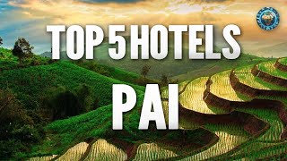 ⭐ BEST HOTELS & RESORTS in Pai | TOP 5 | Thailand 🇹🇭