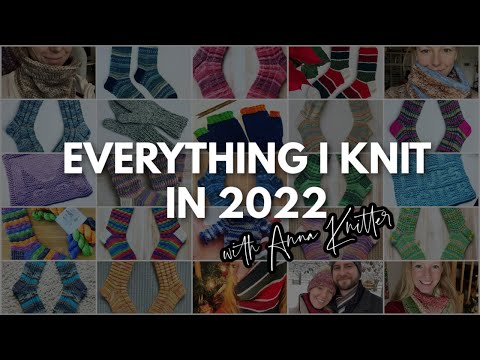 Anna Knitter Podcast - Everything I knit in 2022 and will knit in 2023