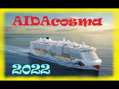 AIDAcosma  - Eindrücke und Rundgang - 2022