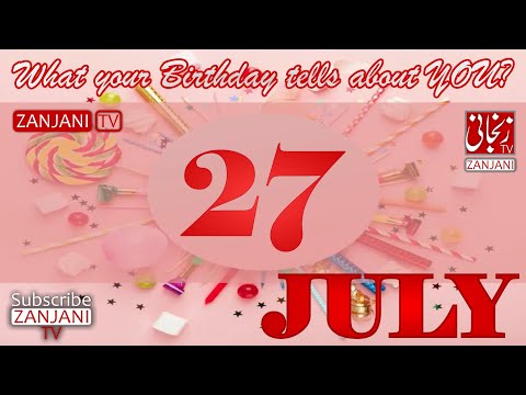 27 July  Birthday Personality | Secrets of your Birthday | What your Birth Date say's | Zanjani TV