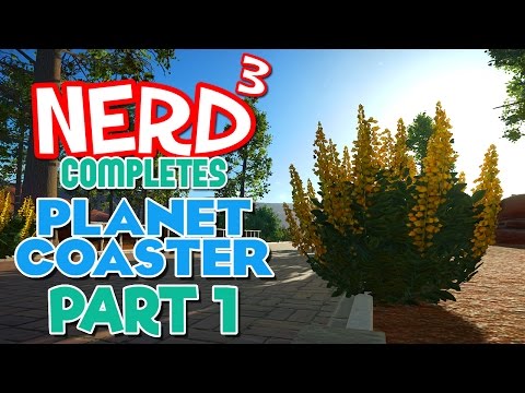 Nerd³ Completes... Planet Coaster - 1 - Prep Work