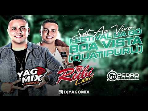 CD AO VIVO YAGO MIX EM BOA VISTA-FESTIVAL DA GÓ-PODEROSO RUBI LIGHT-16-07-22