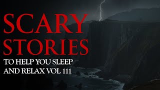 Whispered Warnings from the Coastal Cliffs | True Scary Stories Told to the Sound of Rain  Vol 111