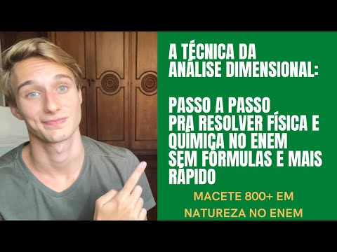 ANÁLISE DIMENSIONAL: MACETE 800+ EM NATUREZA NO ENEM (RESOLVA FÍSICA E QUÍMICA SEM SABER A MATÉRIA)