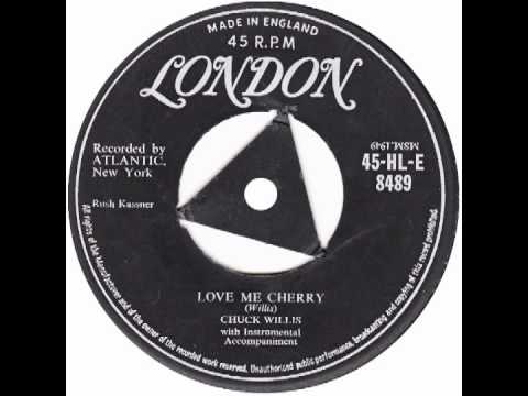 Chuck Willis – “Love Me Cherry” (UK London) 1957