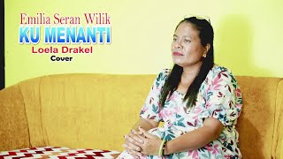 Download lagu KU MENANTI - EMILIA SERAN WILIK (Cover) mp3 Download lagu KU MENANTI - EMILIA SERAN WILIK (Cover) mp3