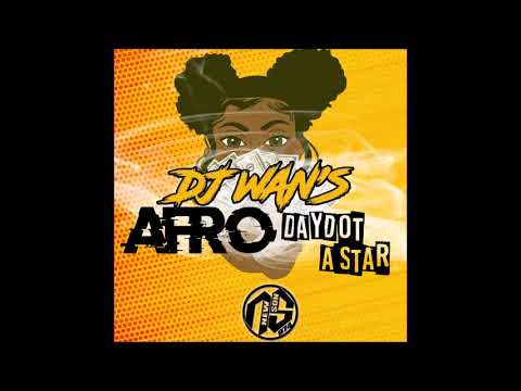 🔥 DJ WAN'S - AFRO DAY DOT A STAR (2021) 🔥