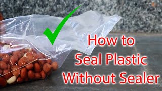How to Seal Plastic Without Sealer