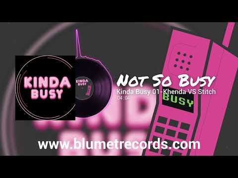 NOT SO BUSY - KINDA BUSY 01 -  KHENDA VS STITCH