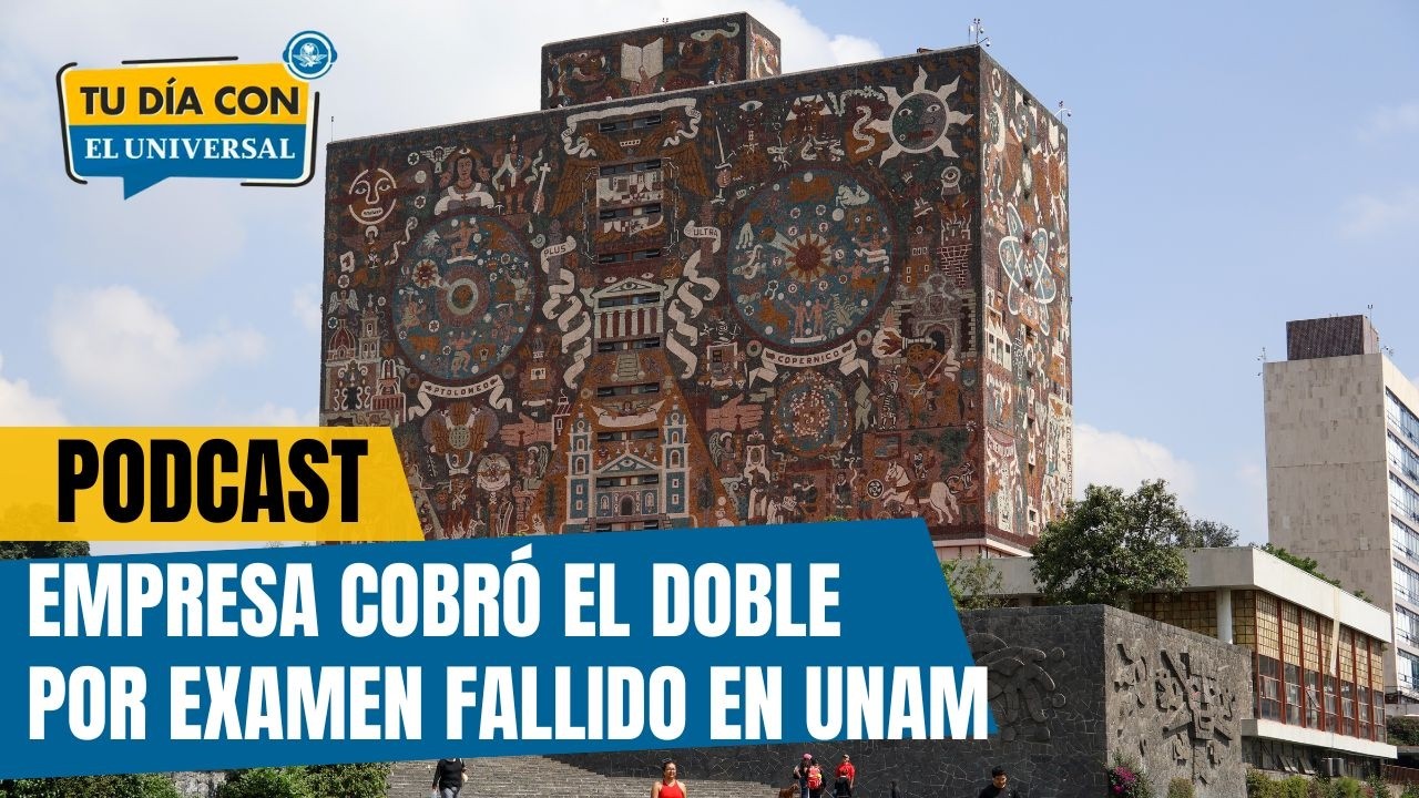 Empresa cobró el doble por examen fallido en UNAM | TU DÍA CON EL UNIVERSAL