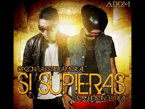 Dixzon FT. Chostin - Si Supieras (Prod. By EG "The Producer"  Dvaiz "El comandante" & SPJ Studio