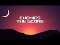 The Score - Enemies (Lyrics)