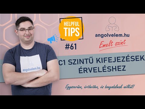 Angol Emelt szint #61 - ZSENIÁLIS C1 szintű kifejezések érveléshez