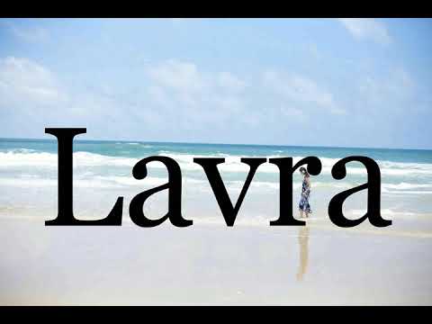 How To Pronounce Lavra🌈🌈🌈🌈🌈🌈Pronunciation Of Lavra