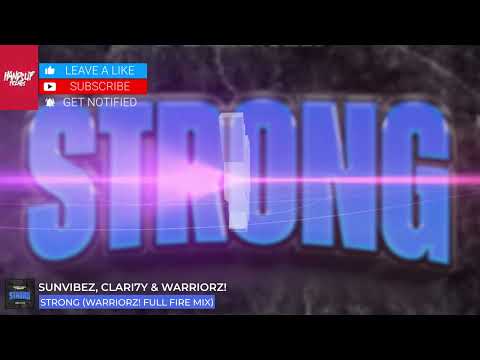 Sunvibez, Clari7Y & Warriorz! - Strong (Warriorz! Full Fire Mix)