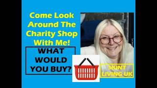 I'm thrifting so come look around the charity shop with me | What would you buy?