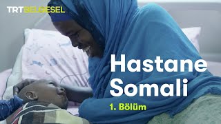 Hastane Somali | 1. Bölüm | TRT Belgesel