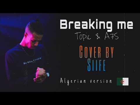 Topic ft. A7S - Breaking Me (Cover by Siife) 🇩🇿