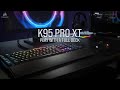 CORSAIR K95 RGB PLATINUM XT - Play with a full deck