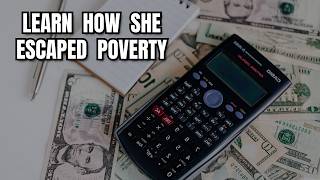 How She Escaped Poverty With 6 Rare Money Moves