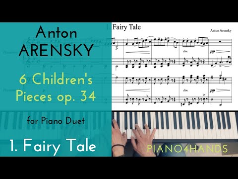 A. Arensky - 1. Fairy Tale - 6 Children's Pieces op. 34 for Piano 4 Hands