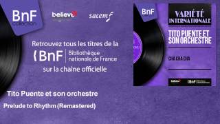 Tito Puente et son orchestre - Prelude to Rhythm - Remastered