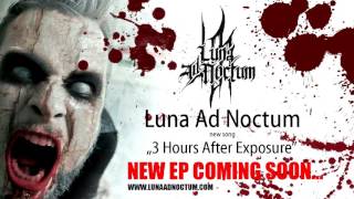 LUNA AD NOCTUM - 3 Hours After Exposure - new song from forthcoming EP