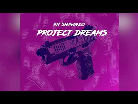 Fn Shawndo- Project Dreams