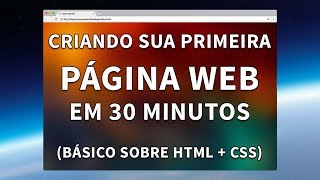Criando sua primeira página web em 30 minutos (básico sobre HTML + CSS)