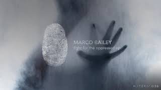 Marco Bailey - Fight For The Oppressed (Original Mix) video