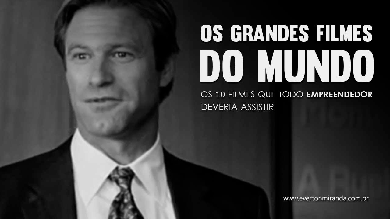 Os 10 Filmes que todo Empreendedor deveria assistir - Parte 4 - Os10+