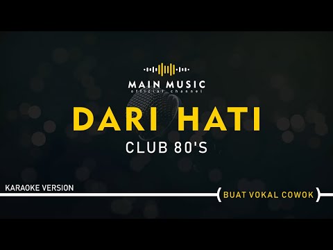 CLUB EIGHTIES - DARI HATI (Karaoke Version)