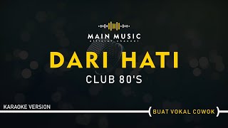 Download lagu CLUB EIGHTIES - DARI HATI (Karaoke Version) mp3