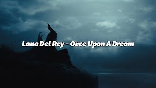 Lana Del Rey - Once Upon a Dream (Lyrics)