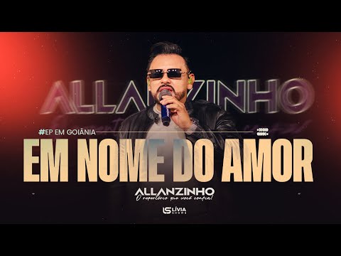 Allanzinho em Goiânia / Em nome do amor
